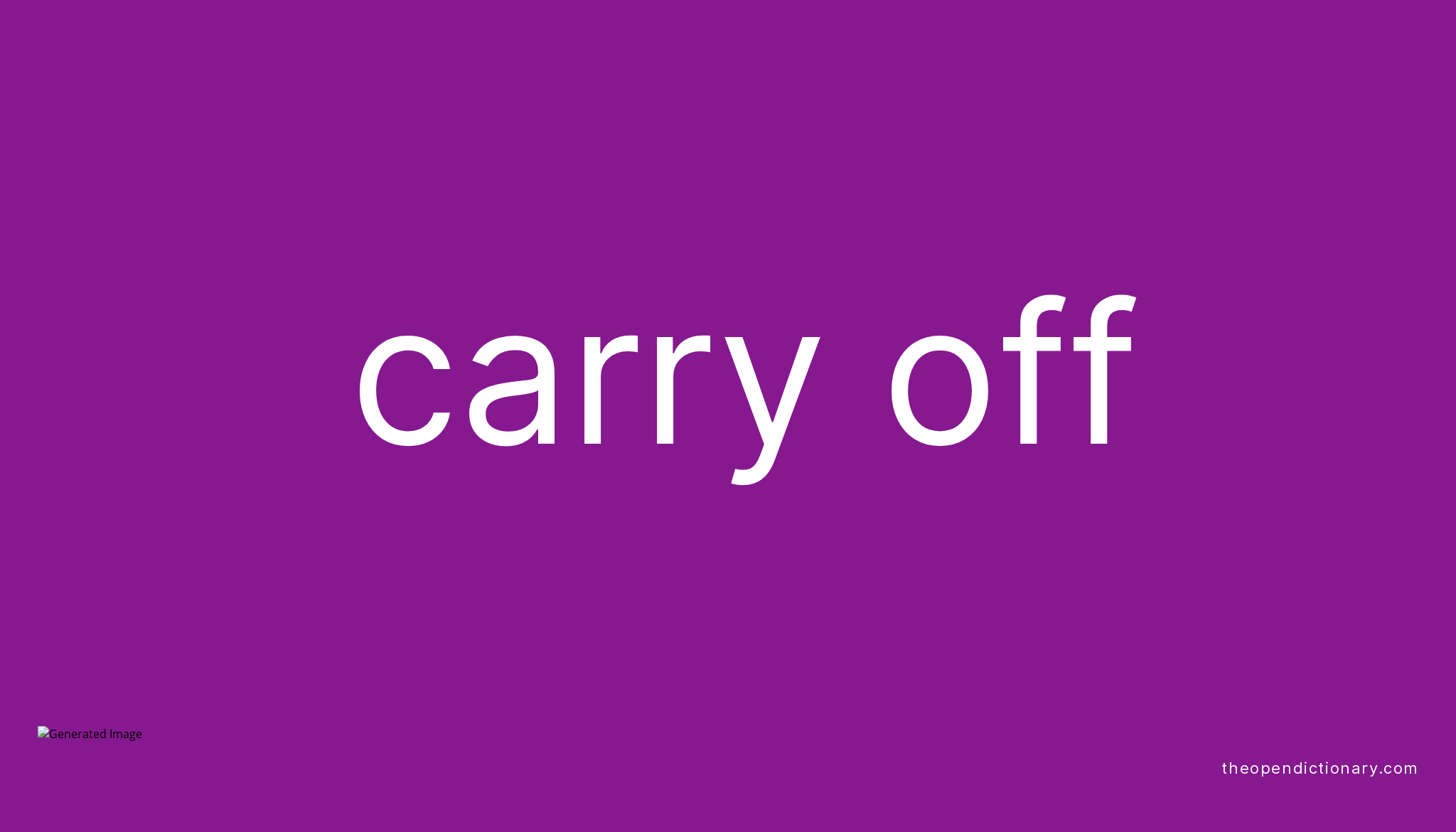 carry-off-phrasal-verb-carry-off-definition-meaning-and-example